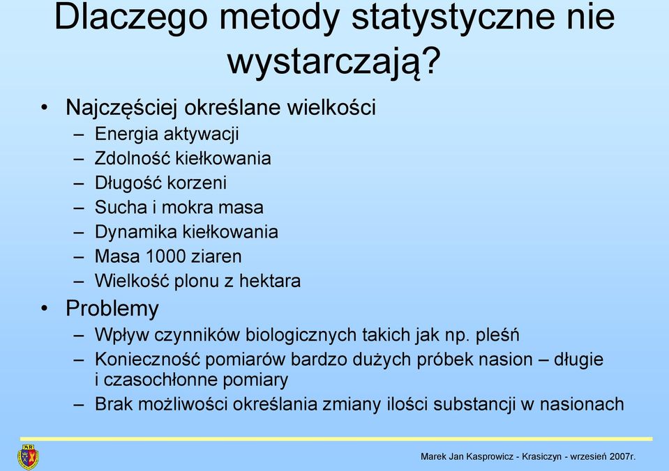 masa Dynamika kiełkowania Masa 1000 ziaren Wielkość plonu z hektara Problemy Wpływ czynników