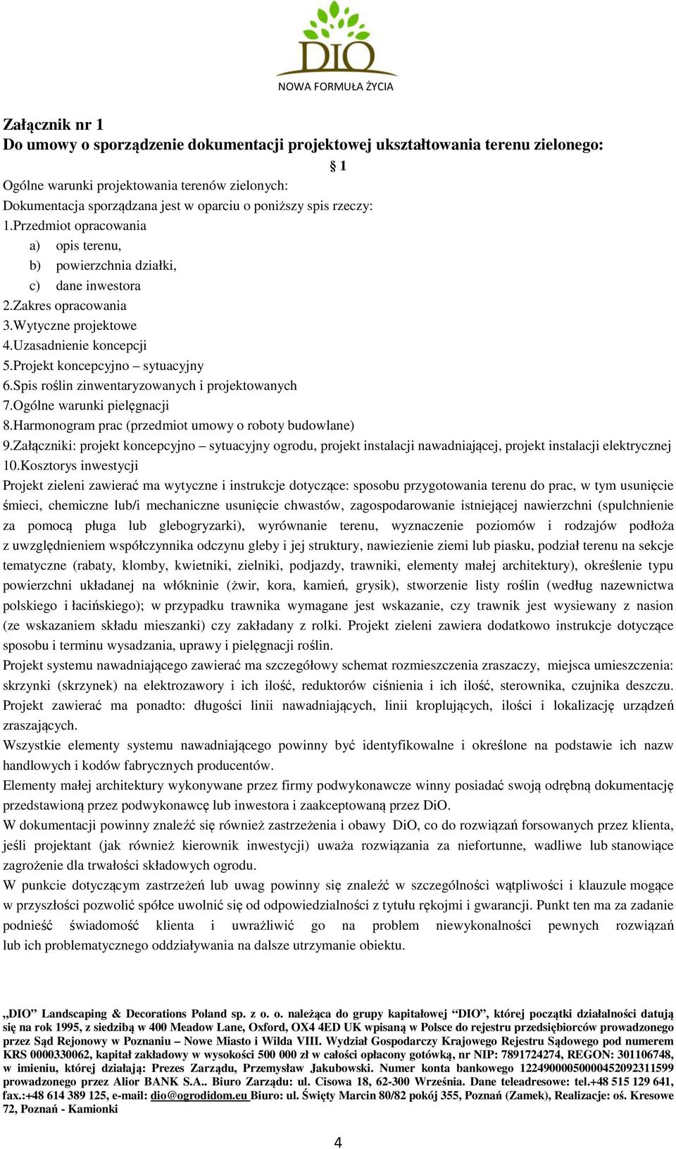 Spis roślin zinwentaryzowanych i projektowanych 7.Ogólne warunki pielęgnacji 8.Harmonogram prac (przedmiot umowy o roboty budowlane) 9.