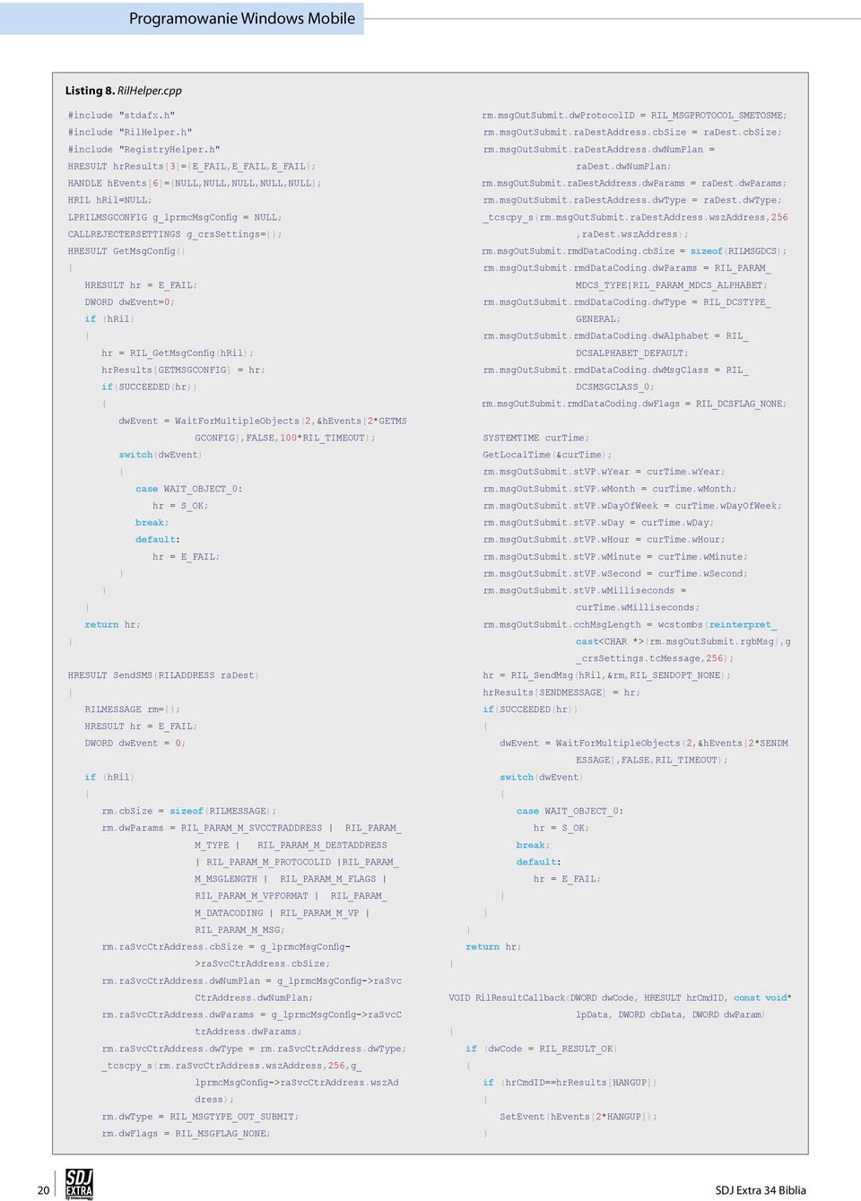 GetMsgConfig() HRESULT hr = E_FAIL; DWORD dwevent=0; if (hril) hr = RIL_GetMsgConfig(hRil); hrresults[getmsgconfig] = hr; if(succeeded(hr)) dwevent = WaitForMultipleObjects(2,&hEvents[2*GETMS