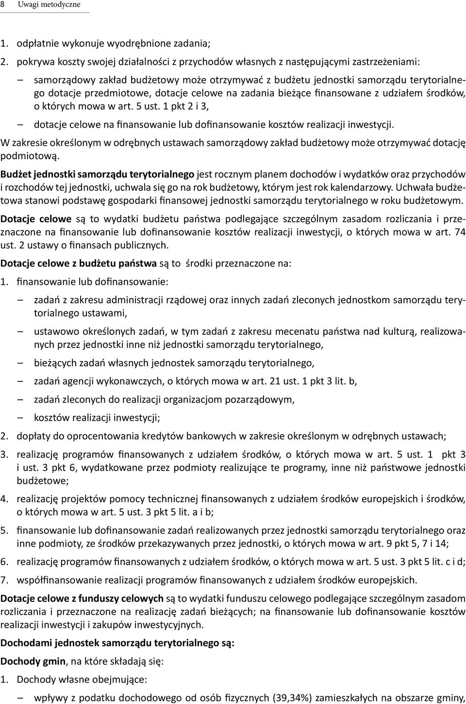 przedmiotowe, dotacje celowe na zadania bieżące finansowane z udziałem środków, o których mowa w art. 5 ust.