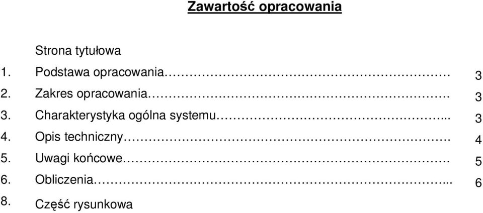 Charakterystyka ogólna systemu... 3 4.