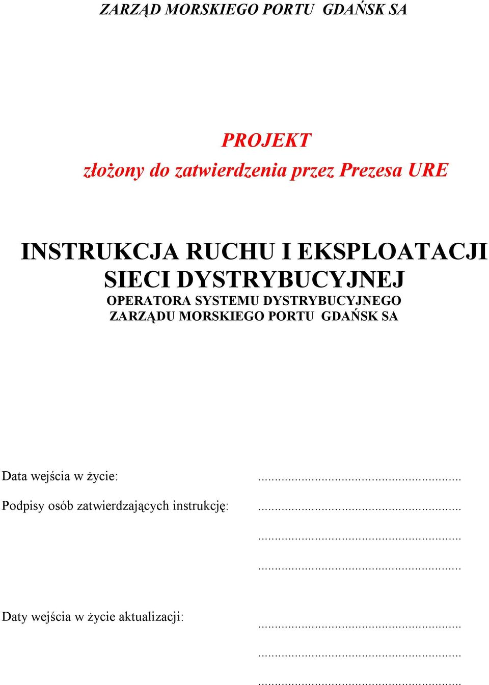 DYSTRYBUCYJNEGO ZARZĄDU MORSKIEGO PORTU GDAŃSK SA Data wejścia w życie:.