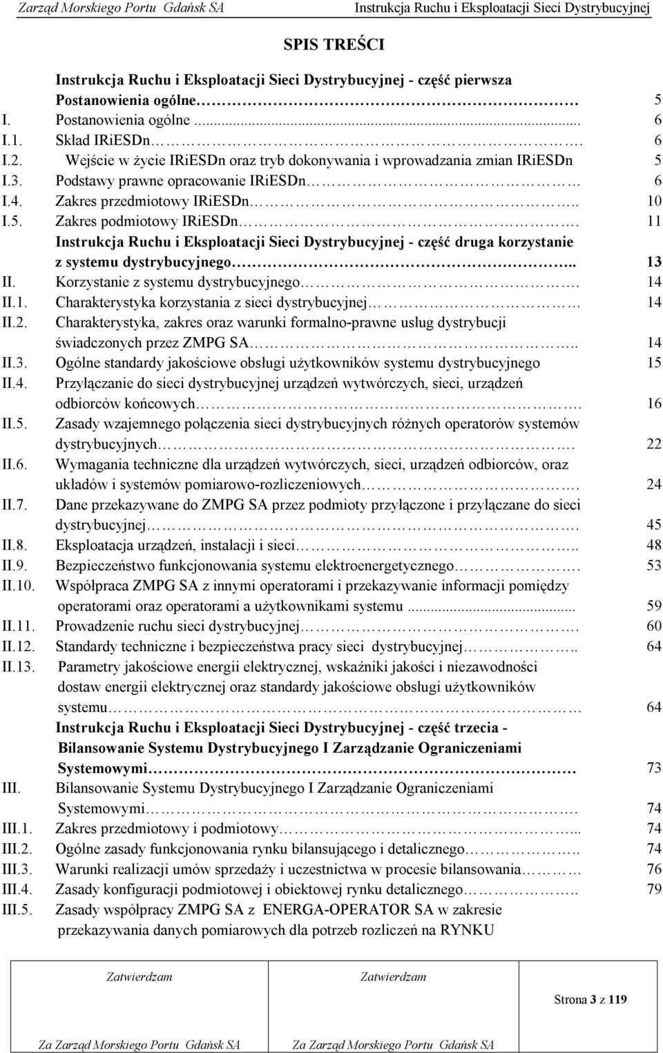 Korzystanie z systemu dystrybucyjnego. 14 II.1. Charakterystyka korzystania z sieci dystrybucyjnej 14 II.2.