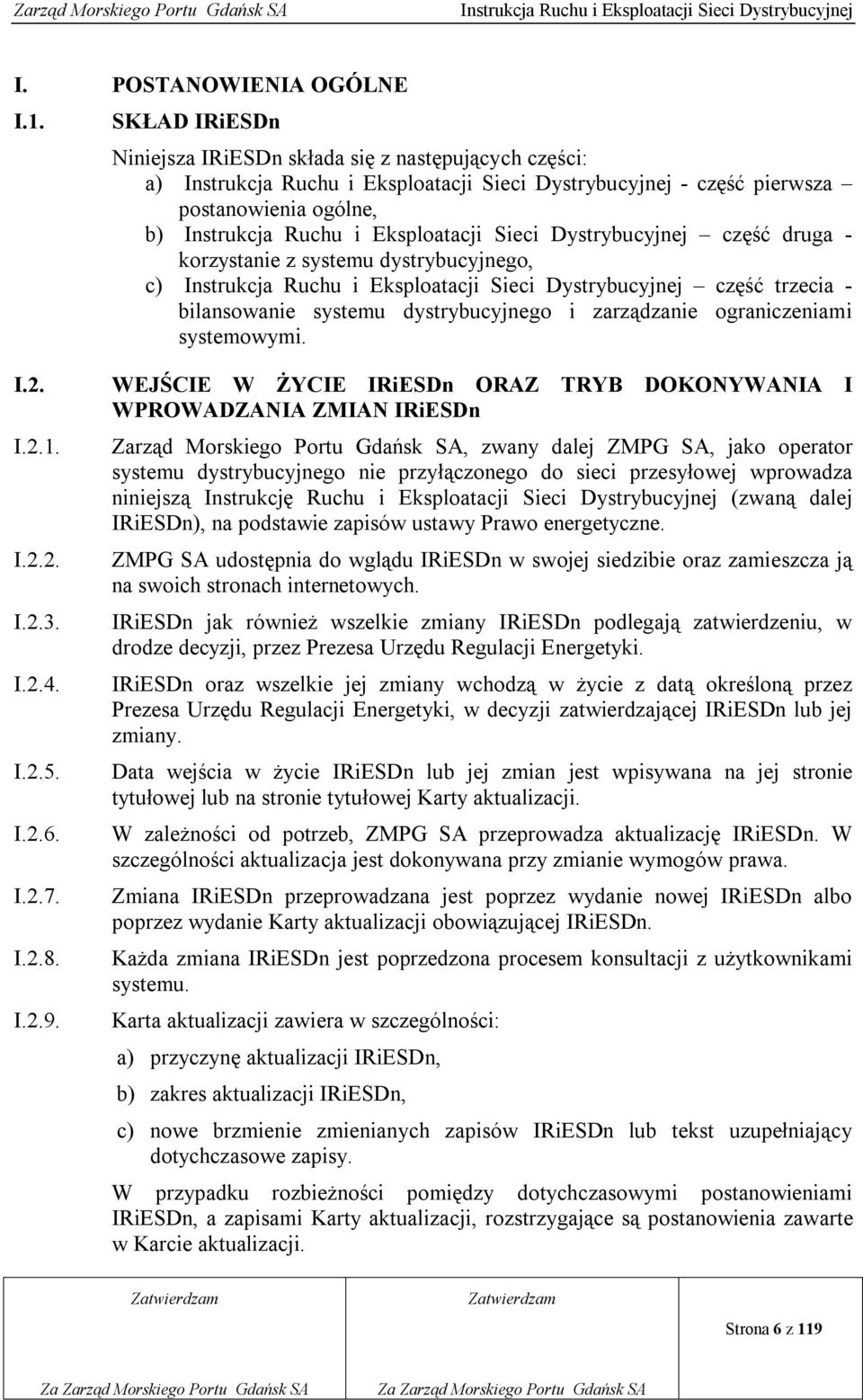 systemu dystrybucyjnego i zarządzanie ograniczeniami systemowymi. I.2. I.2.1. I.2.2. I.2.3. I.2.4. I.2.5. I.2.6. I.2.7. I.2.8. I.2.9.