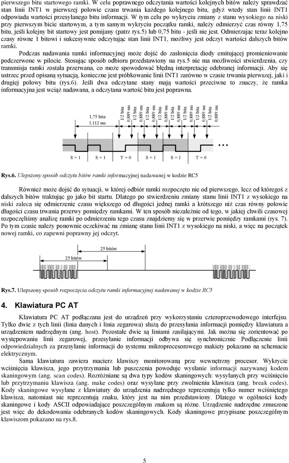 przesyłanego bitu informacji.