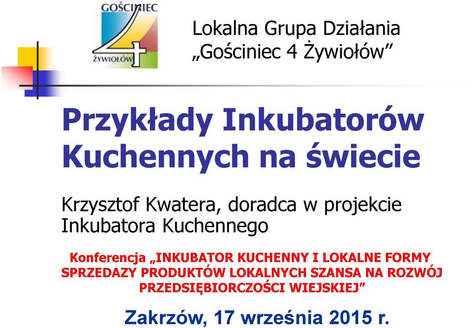 Kuchennego Konferencja INKUBATOR KUCHENNY I LOKALNE FORMY SPRZEDAZY