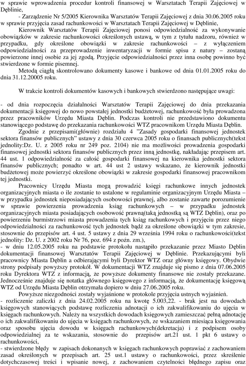 rachunkowości określonych ustawą, w tym z tytułu nadzoru, również w przypadku, gdy określone obowiązki w zakresie rachunkowości z wyłączeniem odpowiedzialności za przeprowadzenie inwentaryzacji w