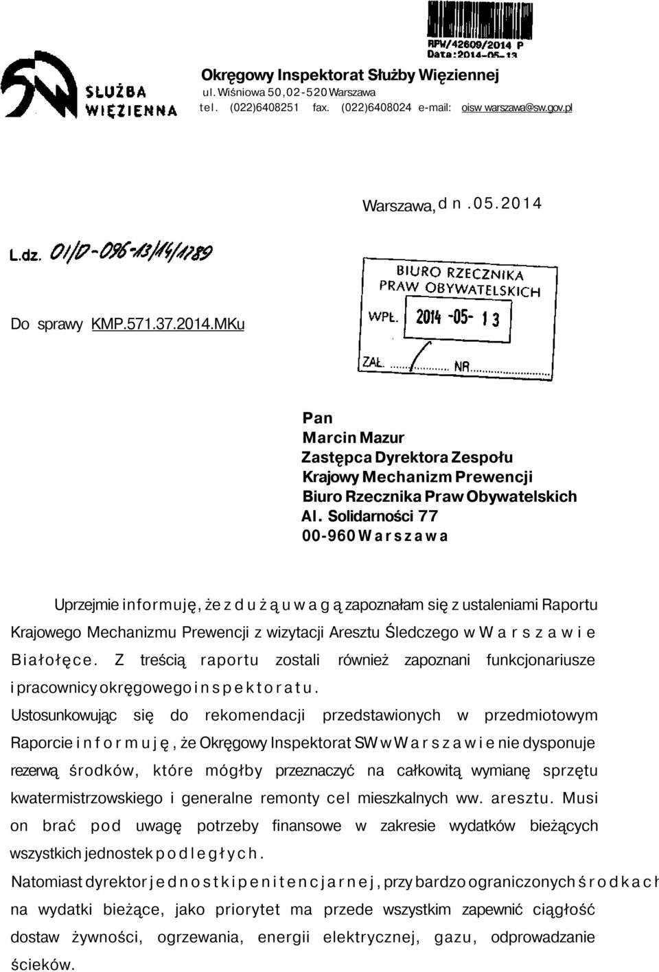 Solidarności 77 00-960 W a r s z a w a Uprzejmie informuję, że z d u ż ą u w a g ą zapoznałam się z ustaleniami Raportu Krajowego Mechanizmu Prewencji z wizytacji Aresztu Śledczego w W a r s z a w i