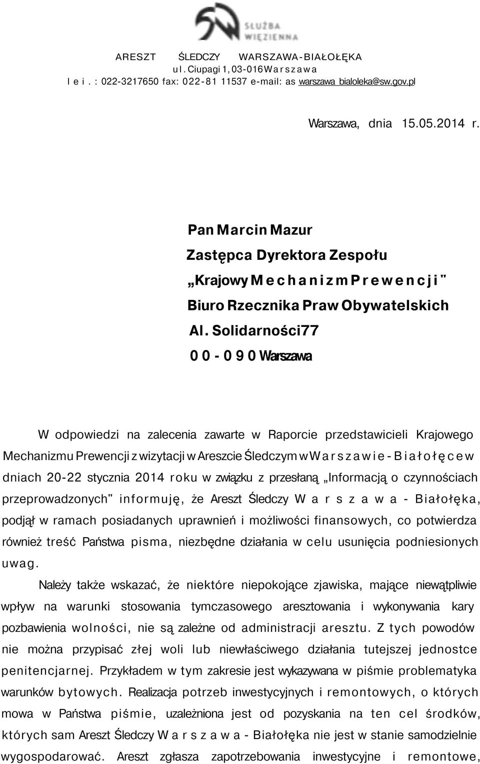 Solidarności77 0 0-0 9 0 Warszawa W odpowiedzi na zalecenia zawarte w Raporcie przedstawicieli Krajowego Mechanizmu Prewencji z wizytacji w Areszcie Śledczym w W a r s z a w i e - B i a ł o ł ę c e w