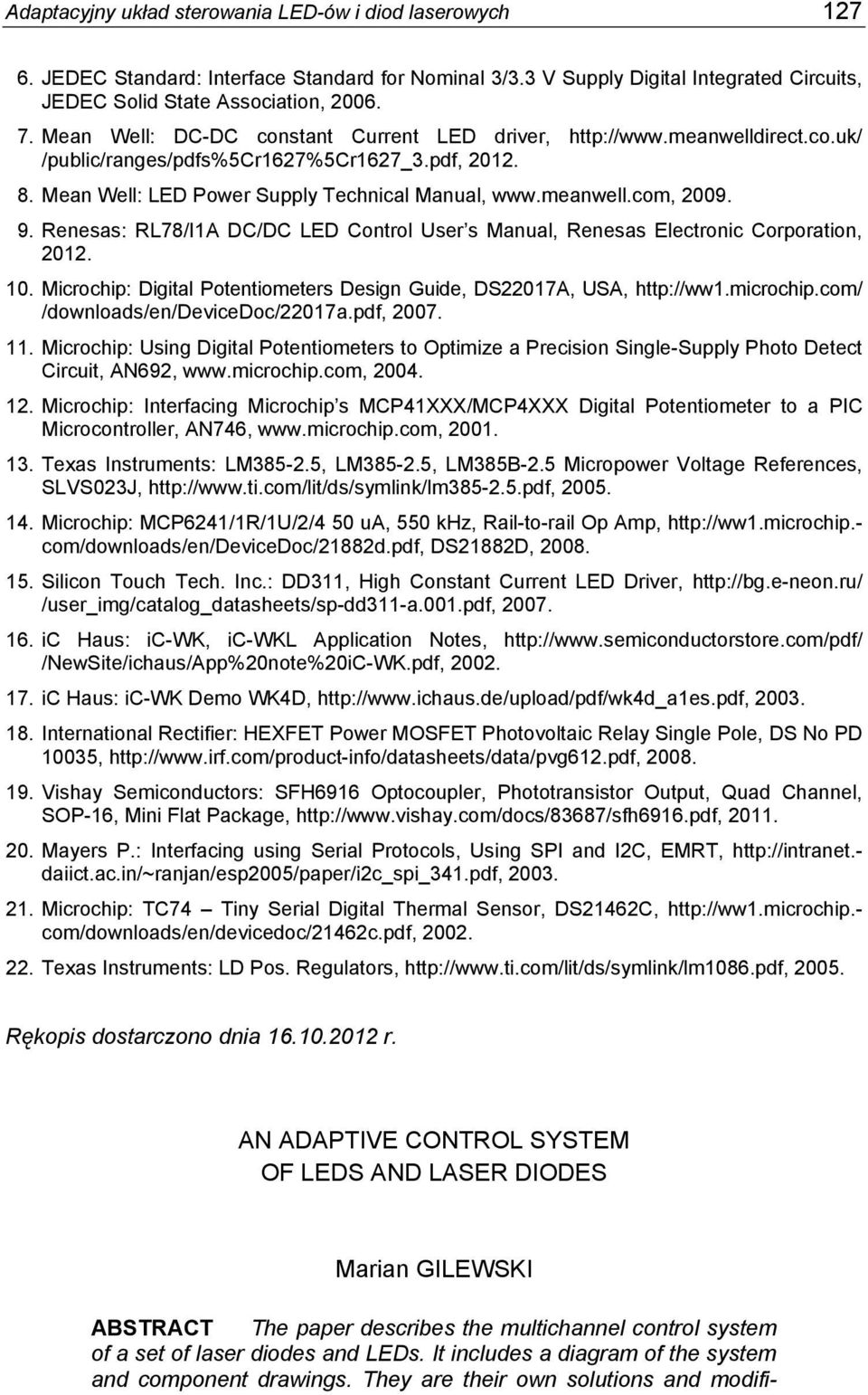 9. Renesas: RL78/I1A DC/DC LED Control User s Manual, Renesas Electronic Corporation, 2012. 10. Microchip: Digital Potentiometers Design Guide, DS22017A, USA, http://ww1.microchip.