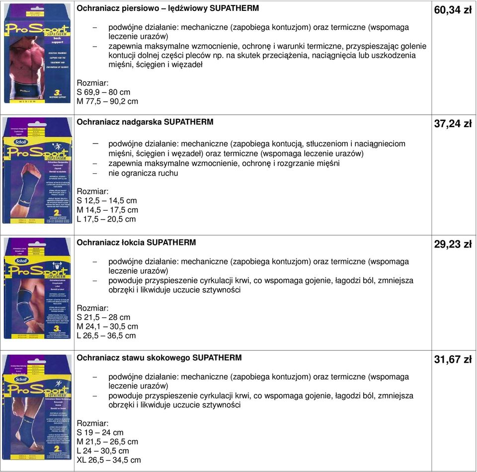 kontucją, stłuczeniom i naciągnieciom mięśni, ścięgien i węzadeł) oraz termiczne (wspomaga zapewnia maksymalne wzmocnienie, ochronę i rozgrzanie mięśni nie ogranicza ruchu 37,24 zł S 12,5 14,5 cm M