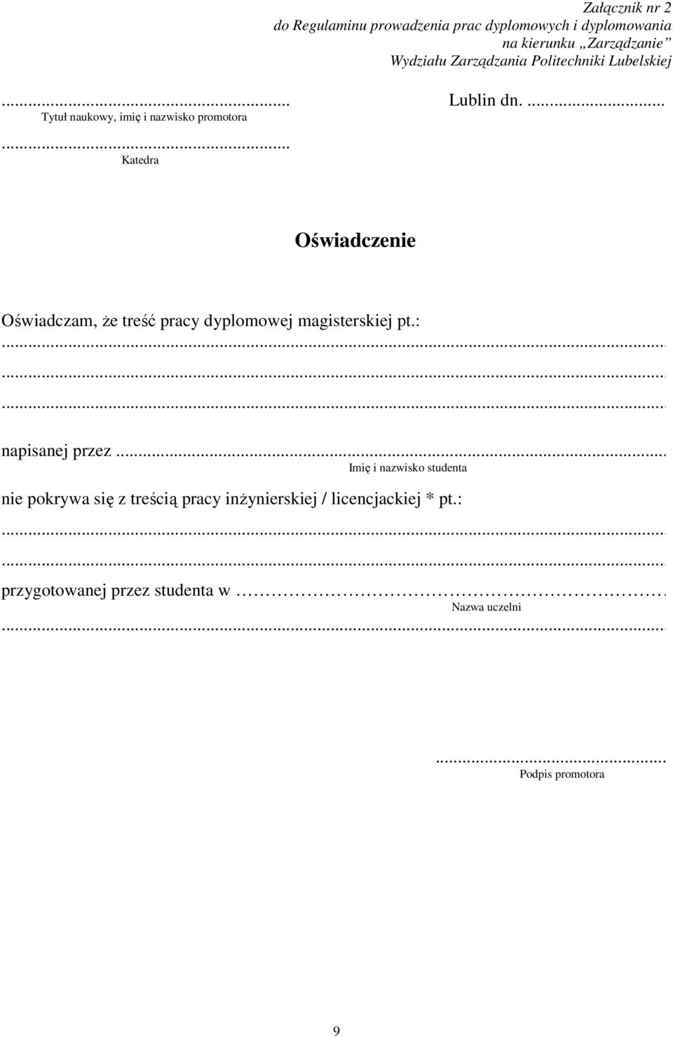 .. Katedra Oświadczenie Oświadczam, Ŝe treść pracy dyplomowej magisterskiej pt.:......... napisanej przez.