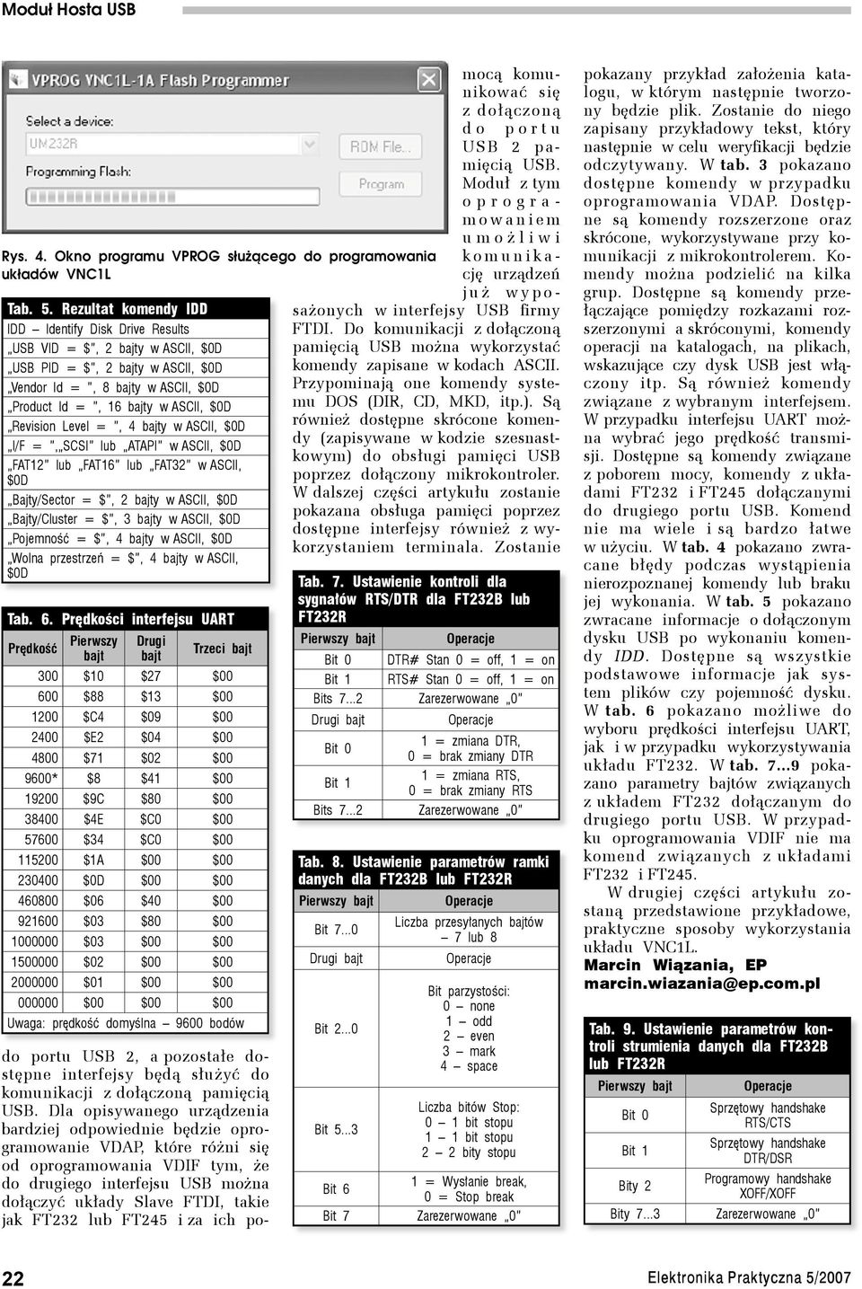 Level =, 4 bajty w ASCII, $0D I/F =, SCSI lub ATAPI w ASCII, $0D FAT12 lub FAT16 lub FAT32 w ASCII, $0D Bajty/Sector = $, 2 bajty w ASCII, $0D Bajty/Cluster = $, 3 bajty w ASCII, $0D Pojemność = $, 4