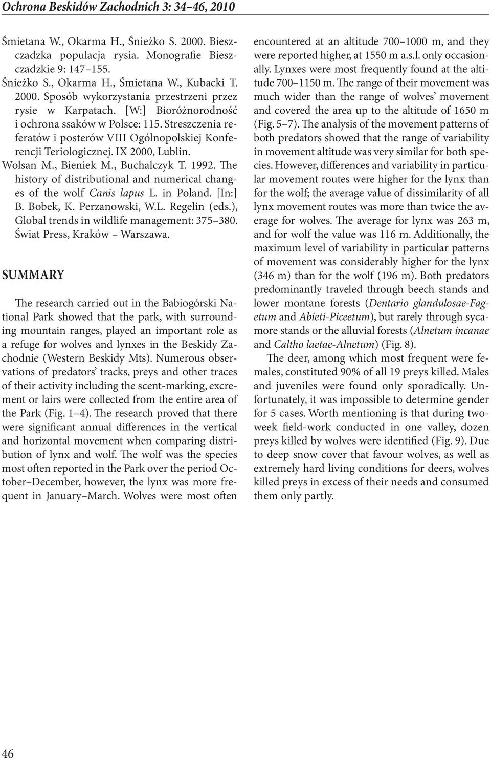 The history of distributional and numerical changes of the wolf Canis lapus L. in Poland. [In:] B. Bobek, K. Perzanowski, W.L. Regelin (eds.), Global trends in wildlife management: 375 380.