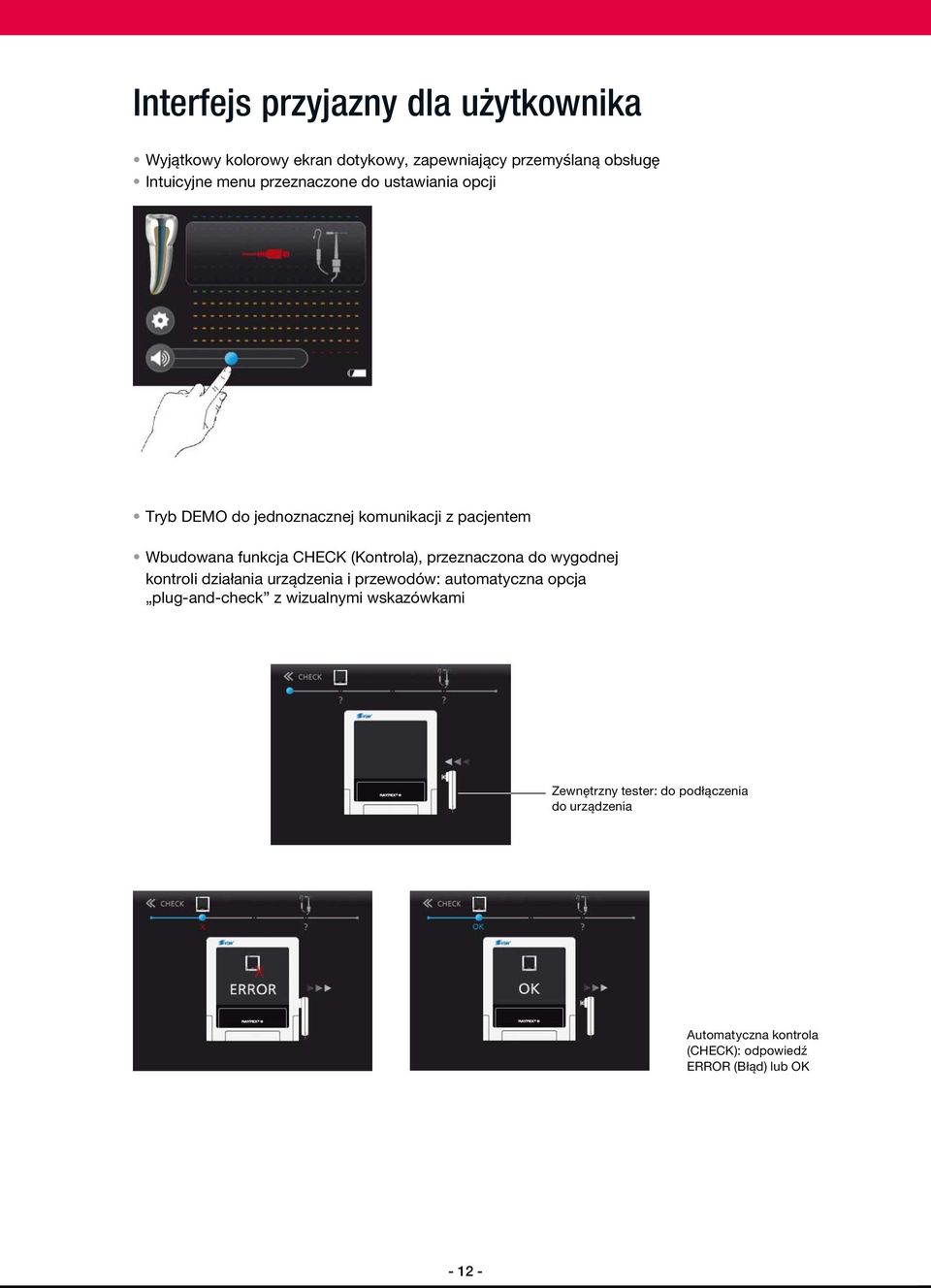 przeznaczona do wygodnej kontroli działania urządzenia i przewodów: automatyczna opcja plug-and-check z wizualnymi