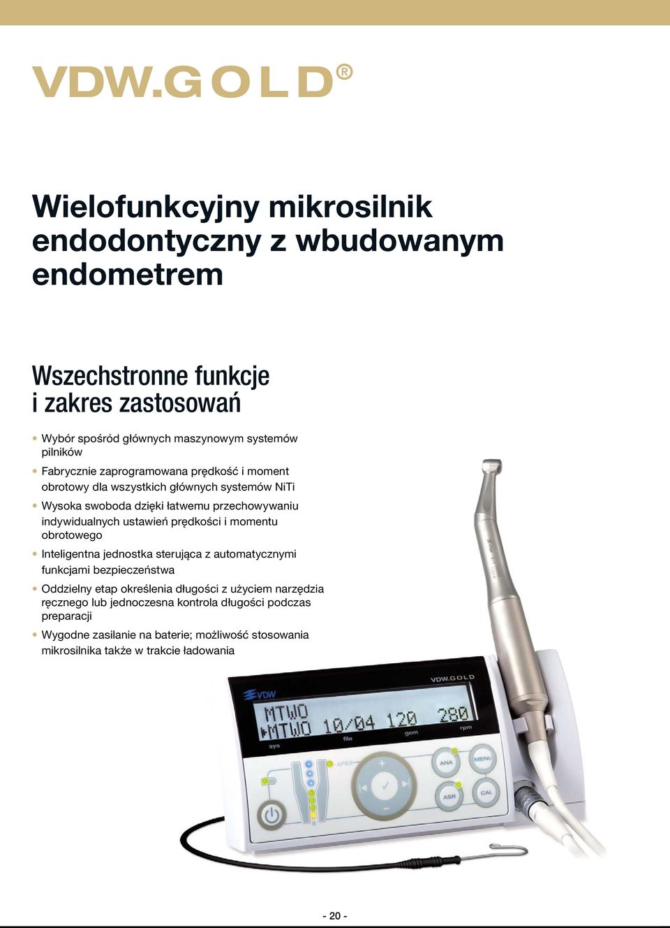 prędkości i momentu obrotowego Inteligentna jednostka sterująca z automatycznymi funkcjami bezpieczeństwa Oddzielny etap określenia długości z użyciem