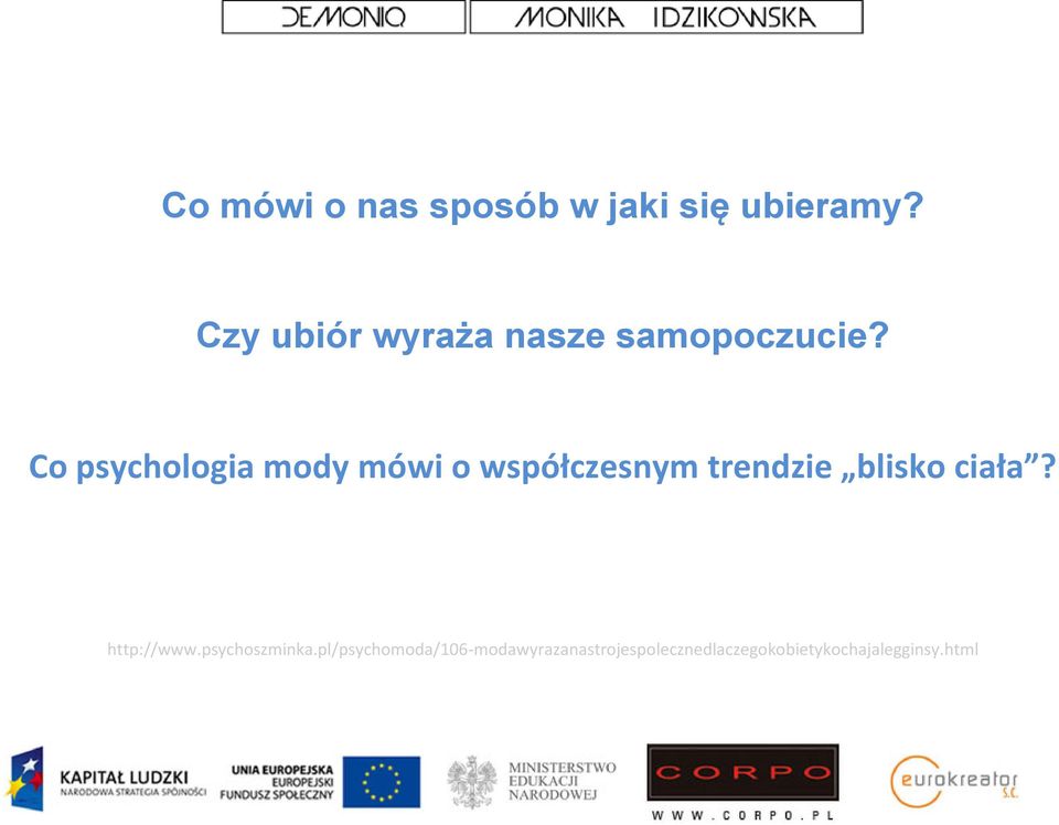 Co psychologia mody mówi o współczesnym trendzie blisko ciała?