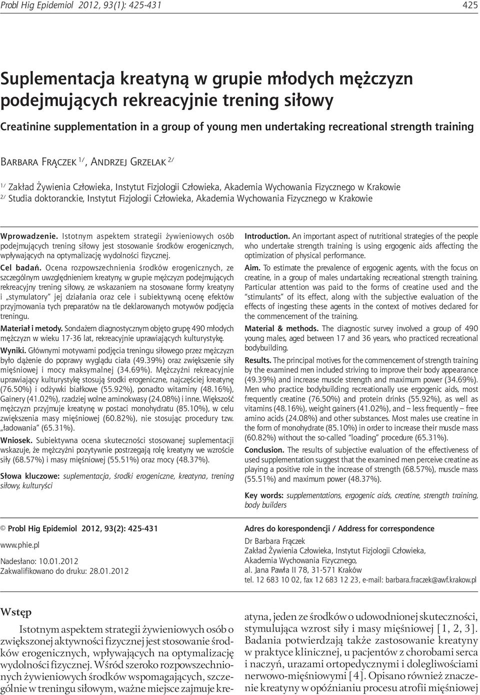 siłowy Creatinine supplementation in a group of young men undertaking recreational strength training Barbara Frączek 1/, Andrzej Grzelak 2/ 1/ Zakład Żywienia Człowieka, Instytut Fizjologii