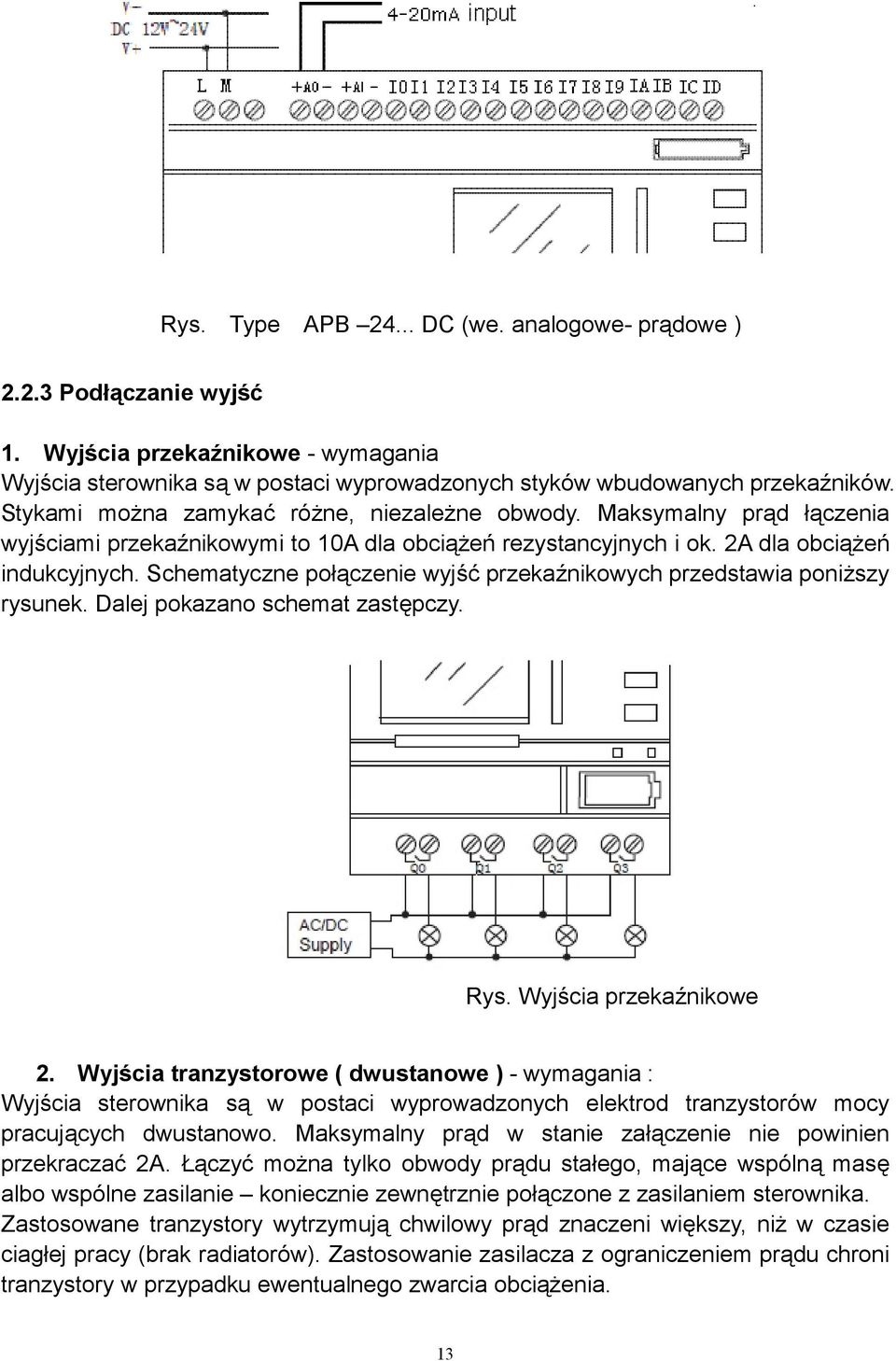 Schematyczne połączenie wyjść przekaźnikowych przedstawia poniższy rysunek. Dalej pokazano schemat zastępczy. Rys. Wyjścia przekaźnikowe 2.