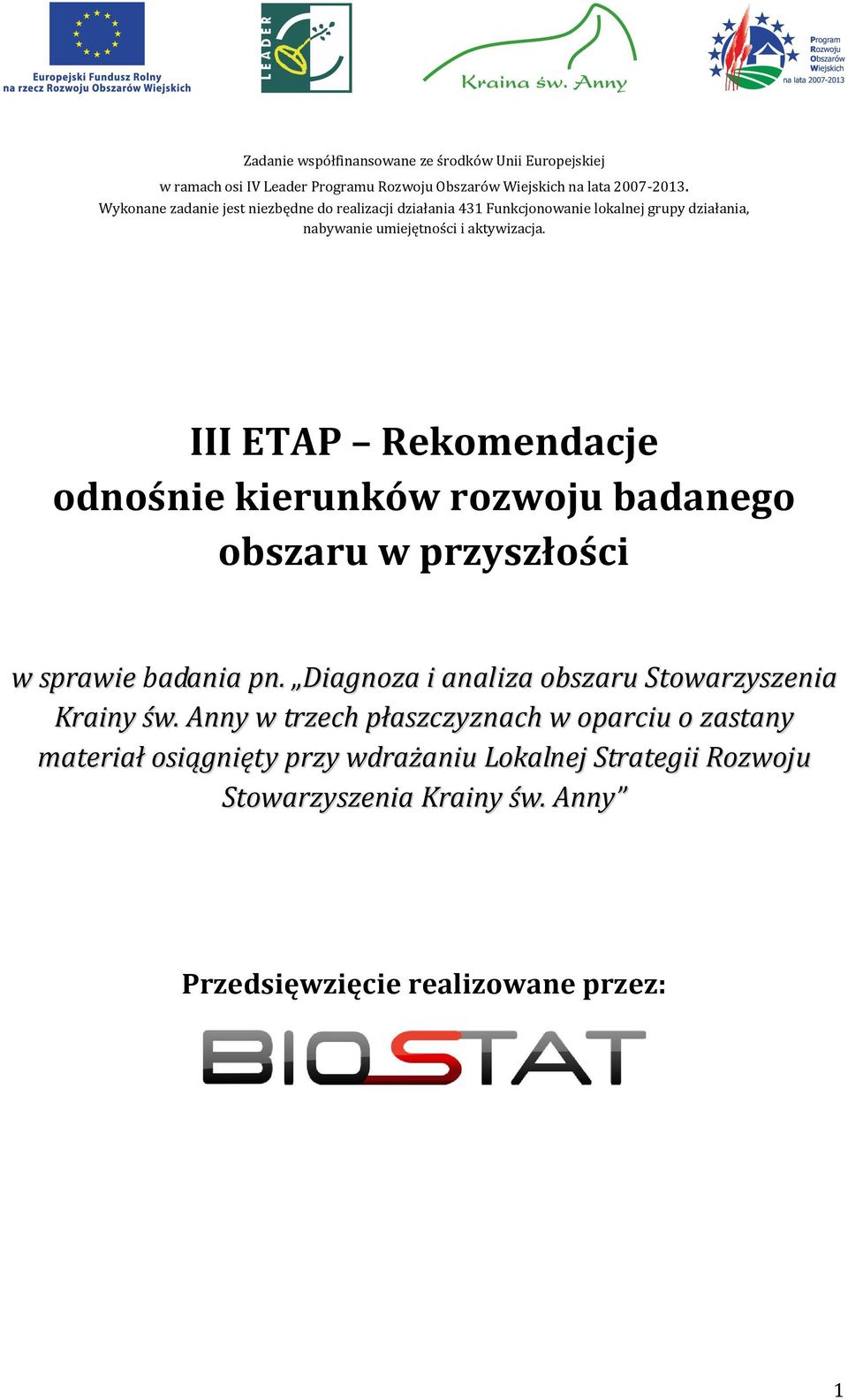 III ETAP Rekomendacje odnośnie kierunków rozwoju badanego obszaru w przyszłości w sprawie badania pn.