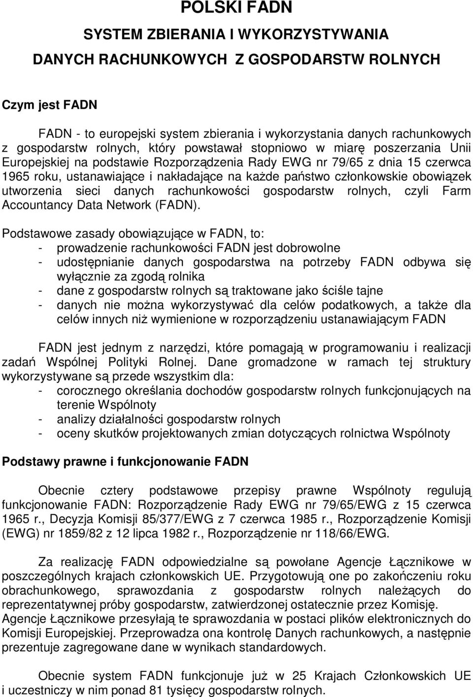 onkowskie obowi zek utworzenia sieci danych rachunkowo ci gospodarstw rolnych, czyli Farm Accountancy Data Network (FADN).