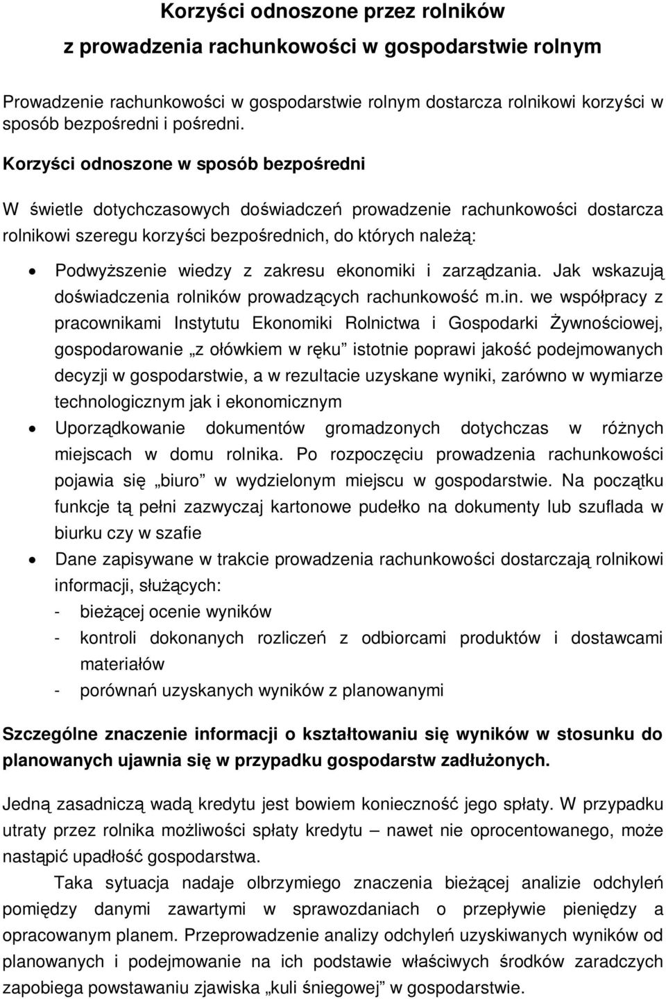 zakresu ekonomiki i zarz dzania. Jak wskazuj do wiadczenia rolników prowadz cych rachunkowo m.in.