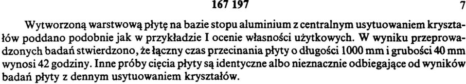 W wyniku przeprowadzonych badań stwierdzono, że łączny czas przecinania płyty o długości 1000 mm i