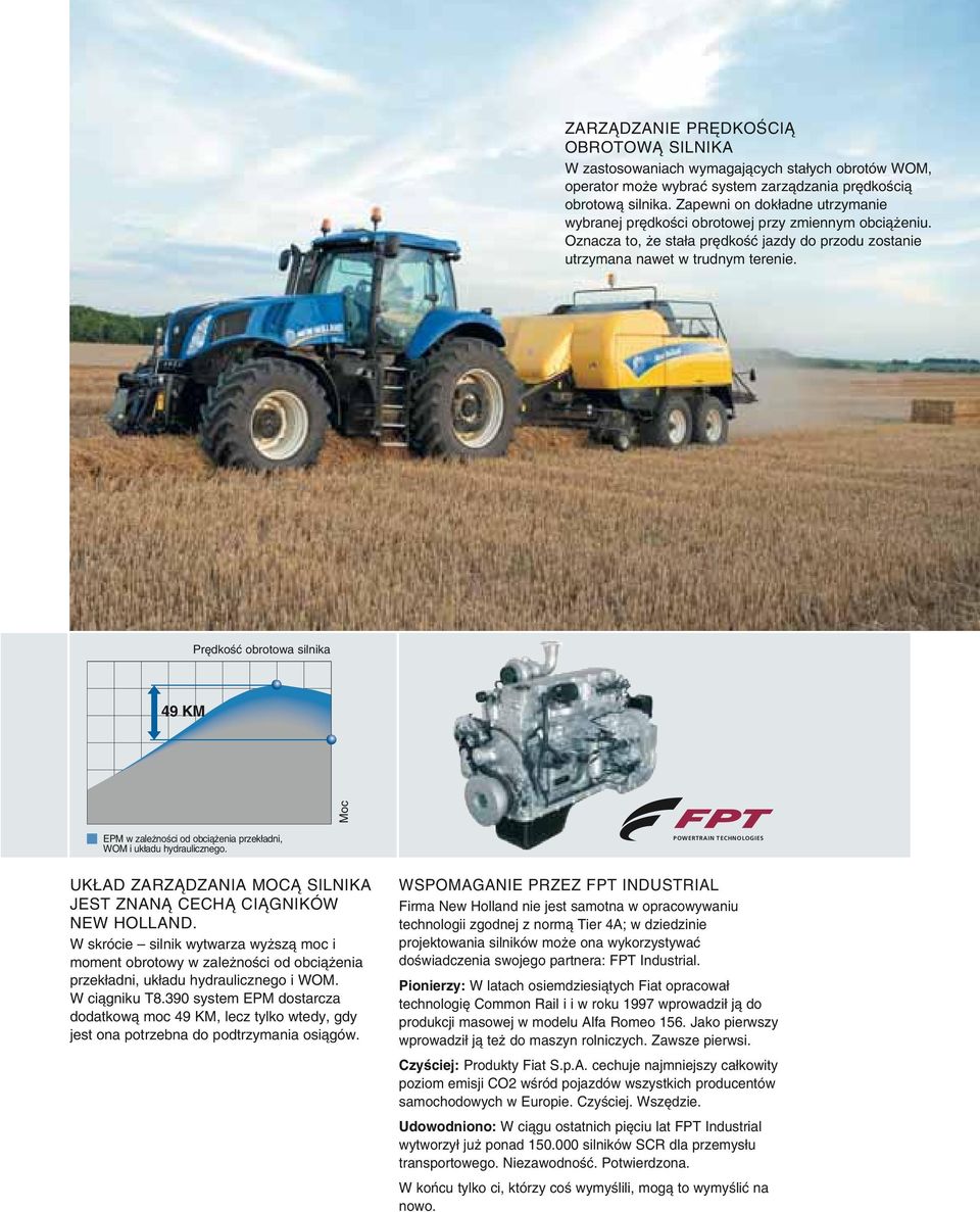 Pr dkoêç obrotowa silnika 49 KM Moc EPM w zale noêci od obcià enia przek adni, WOM i uk adu hydraulicznego.