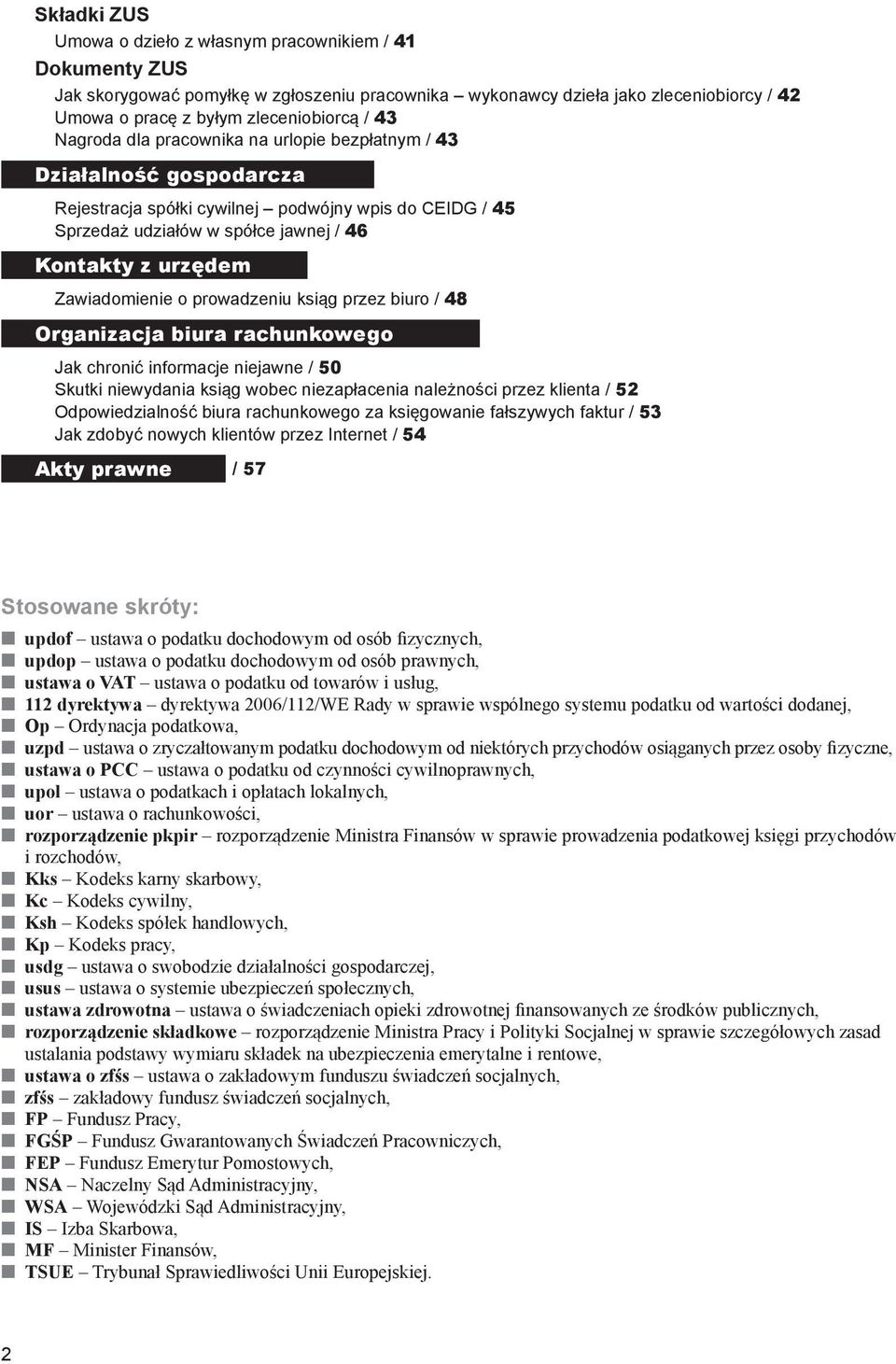 Zawiadomienie o prowadzeniu ksiąg przez biuro / 48 Organizacja biura rachunkowego Jak chronić informacje niejawne / 50 Skutki niewydania ksiąg wobec niezapłacenia należności przez klienta / 52