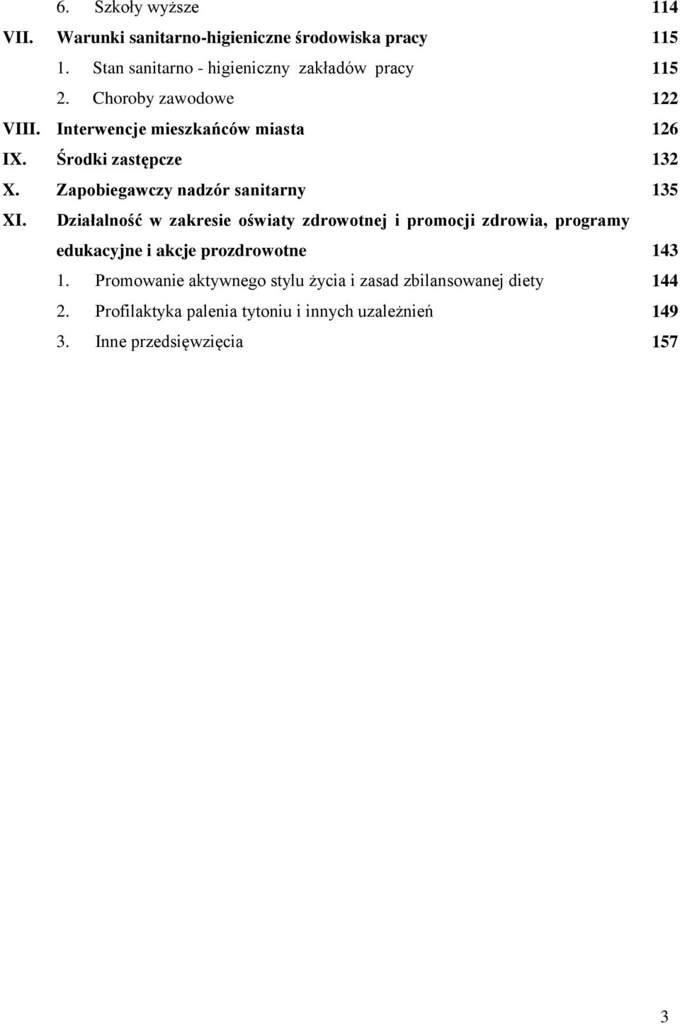 Działalność w zakresie oświaty zdrowotnej i promocji zdrowia, programy edukacyjne i akcje prozdrowotne 143 1.