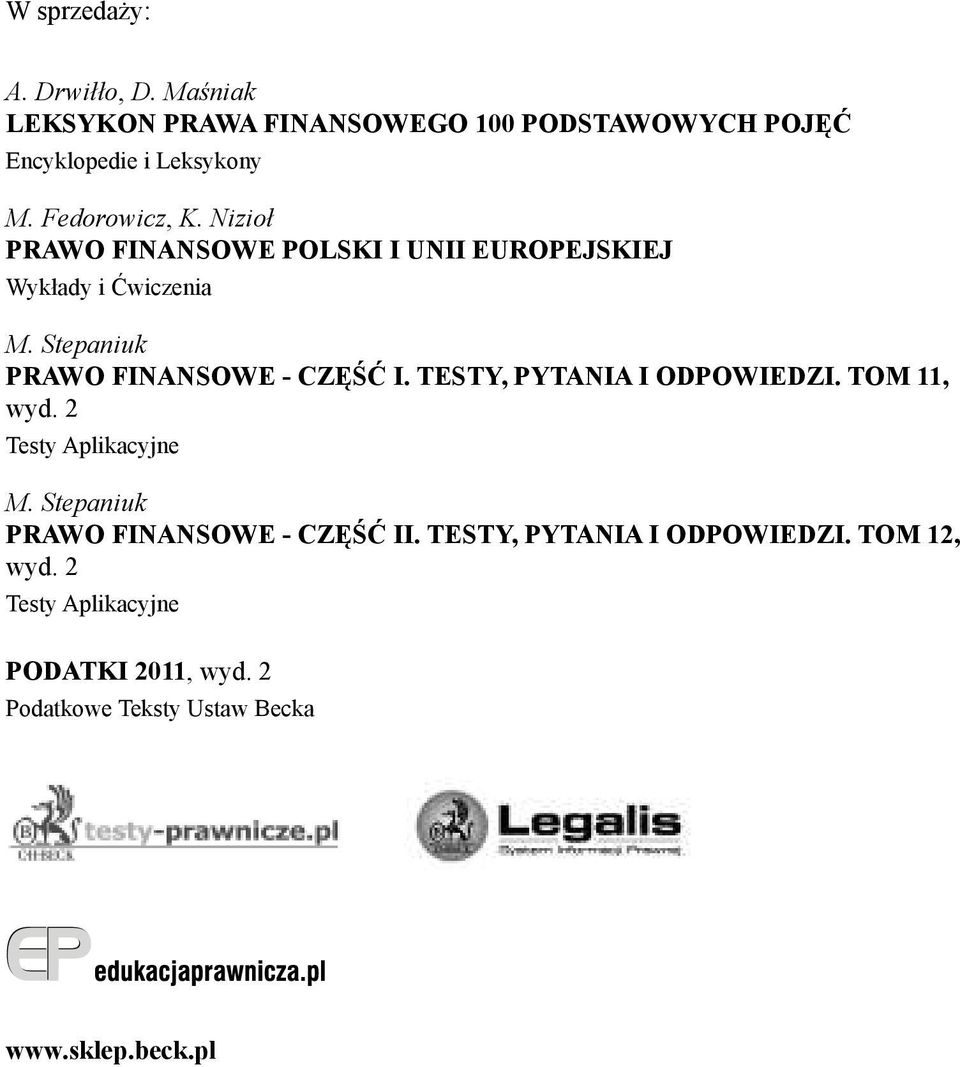 Stepaniuk PRAWO FINANSOWE - CZ Ć I. TESTY, PYTANIA I ODPOWIEDZI. TOM 11, wyd. 2 Testy Aplikacyjne M.