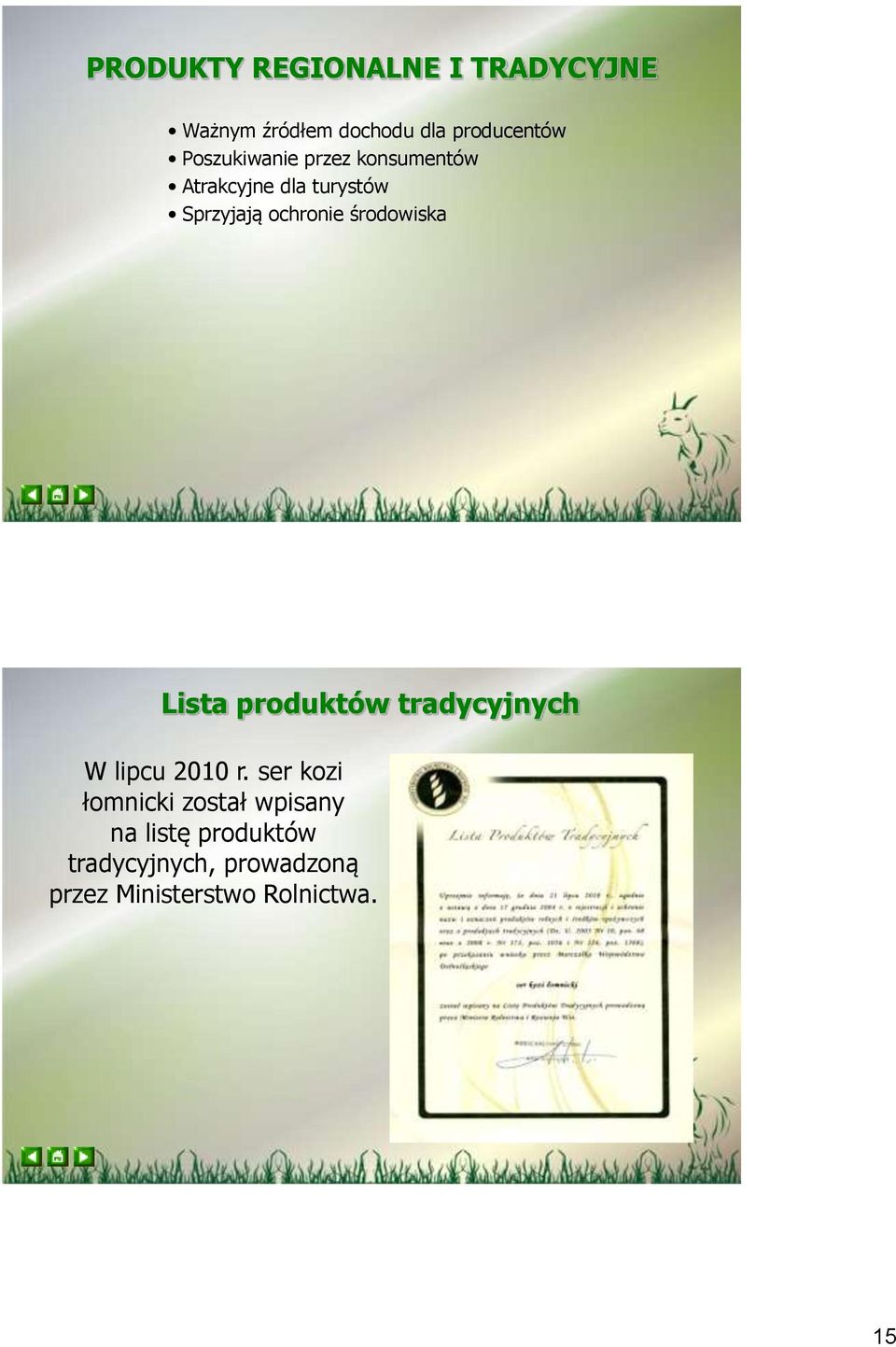 środowiska Lista produktów tradycyjnych W lipcu 2010 r.