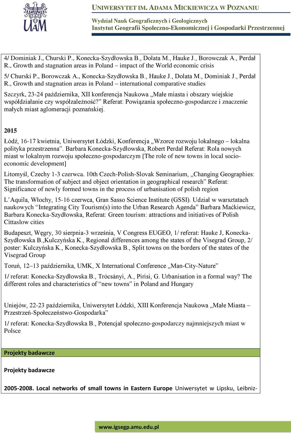 , Growth and stagnation areas in Poland international comparative studies Szczyrk, 23-24 października, XII konferencja Naukowa Małe miasta i obszary wiejskie współdziałanie czy współzależność?