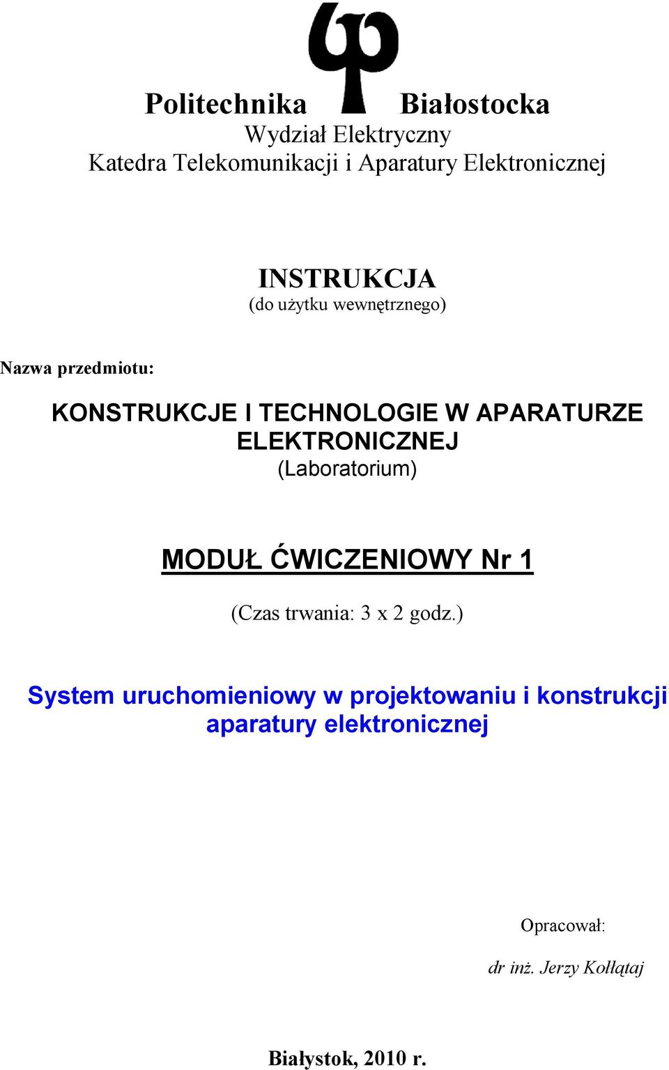 ELEKTRONICZNEJ (Laboratorium) MODUŁ ĆWICZENIOWY Nr 1 (Czas trwania: 3 x 2 godz.