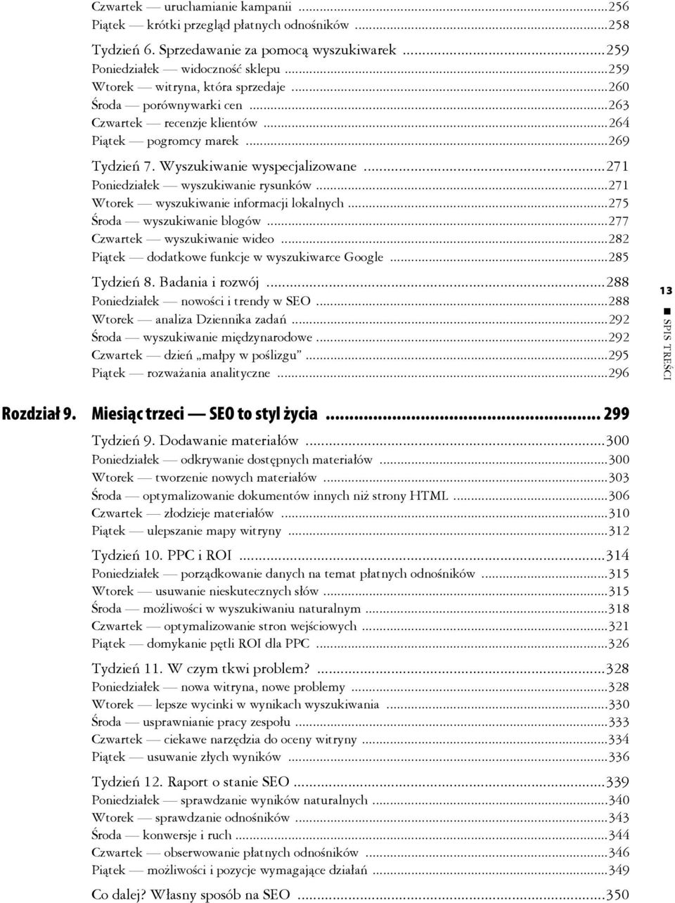 ..271 Poniedziałek wyszukiwanie rysunków...271 Wtorek wyszukiwanie informacji lokalnych...275 Środa wyszukiwanie blogów...277 Czwartek wyszukiwanie wideo.