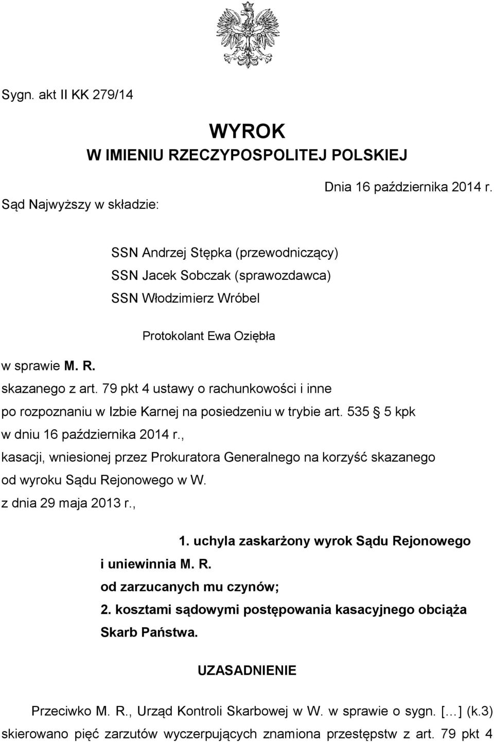 79 pkt 4 ustawy o rachunkowości i inne po rozpoznaniu w Izbie Karnej na posiedzeniu w trybie art. 535 5 kpk w dniu 16 października 2014 r.