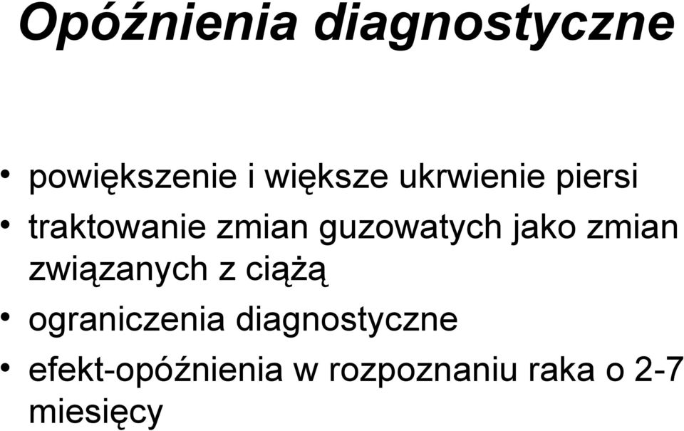 zmian związanych z ciążą ograniczenia