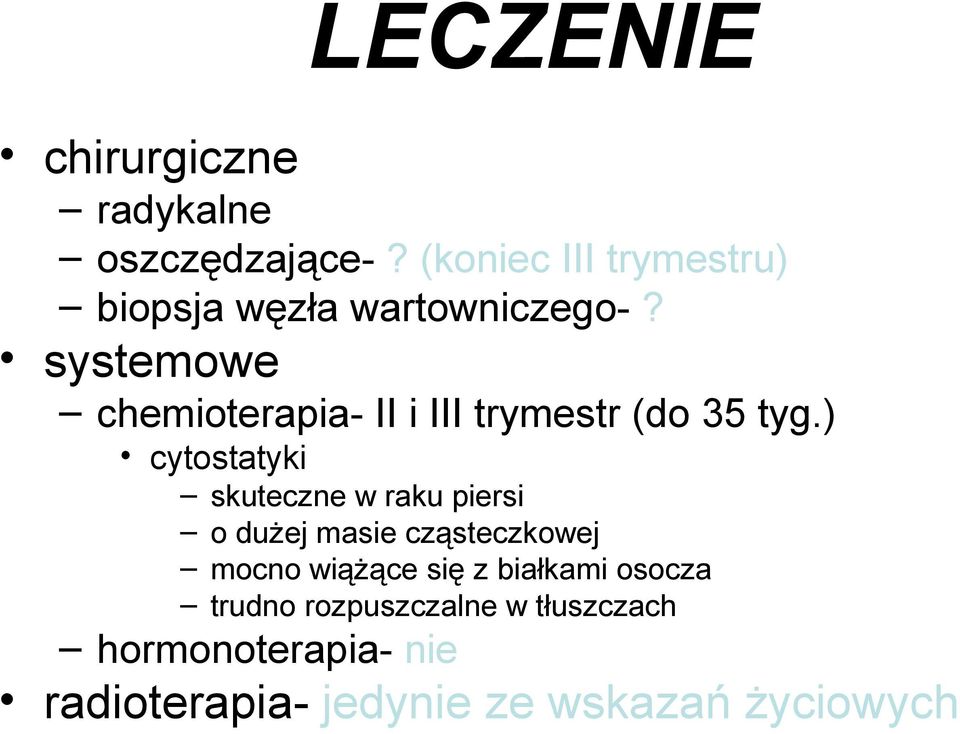 systemowe chemioterapia- II i III trymestr (do 35 tyg.