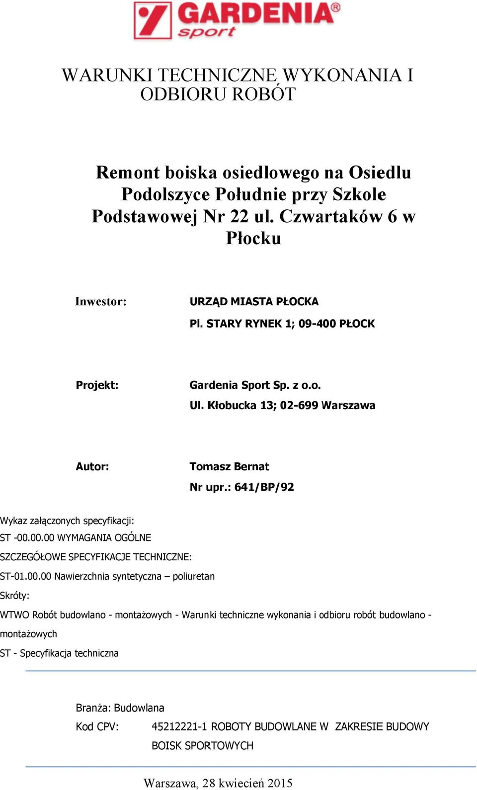 : 641/BP/92 Wykaz załączonych specyfikacji: ST -00.