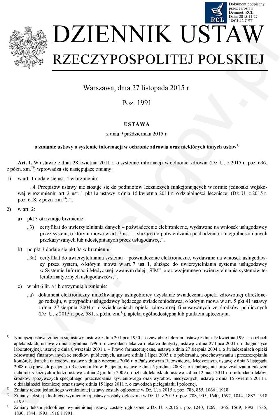 636, z późn. zm. 2) ) wprowadza się następujące zmiany: 1) w art. 1 dodaje się ust. 4 w brzmieniu: 4.