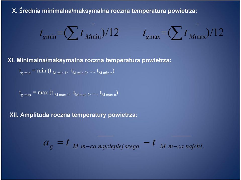 Minimalna/maksymalna roczna temperatura powietrza: t g min = min (t M min 1, t M min 2,.