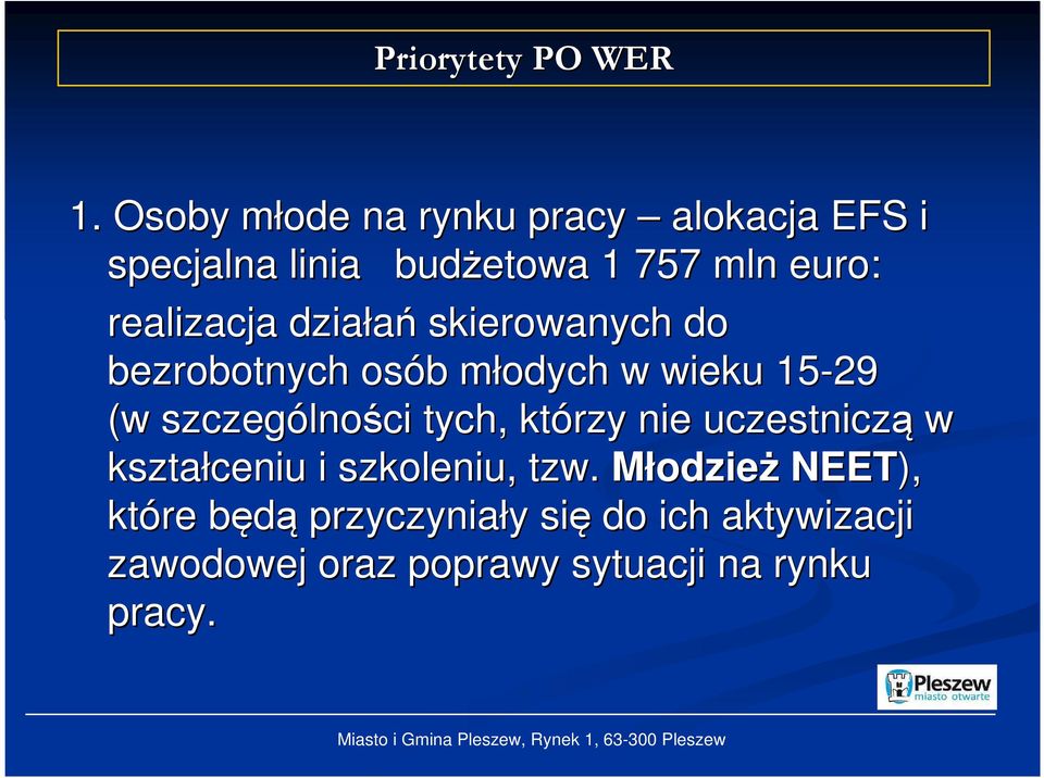 realizacja działań skierowanych do bezrobotnych osób b młodych m w wieku 15-29 (w szczególno