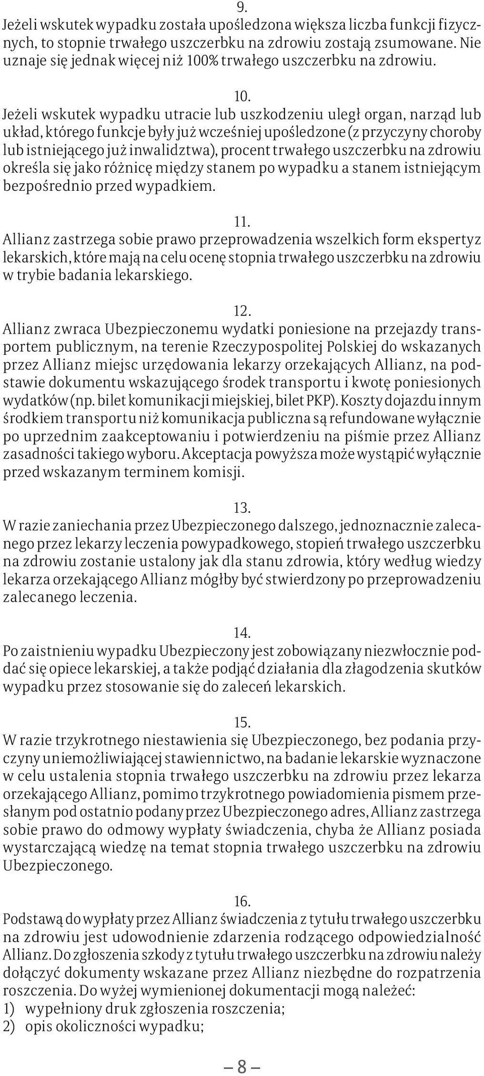 % trwałego uszczerbku na zdrowiu. 10.