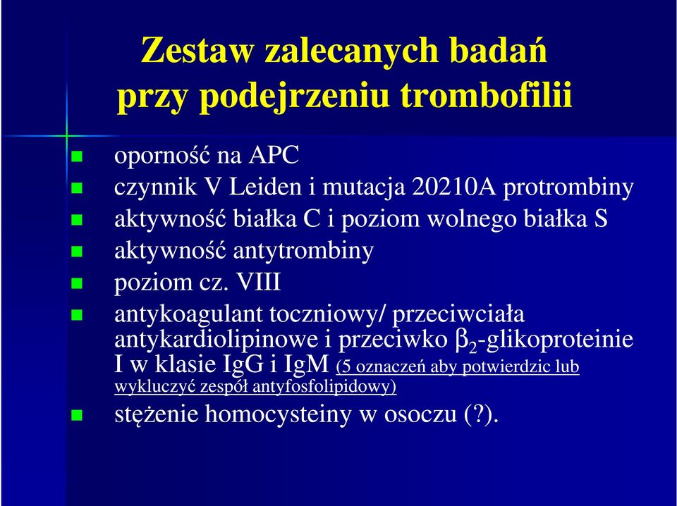 VIII antykoagulant toczniowy/ przeciwciała antykardiolipinowe i przeciwko β 2 -glikoproteinie I w