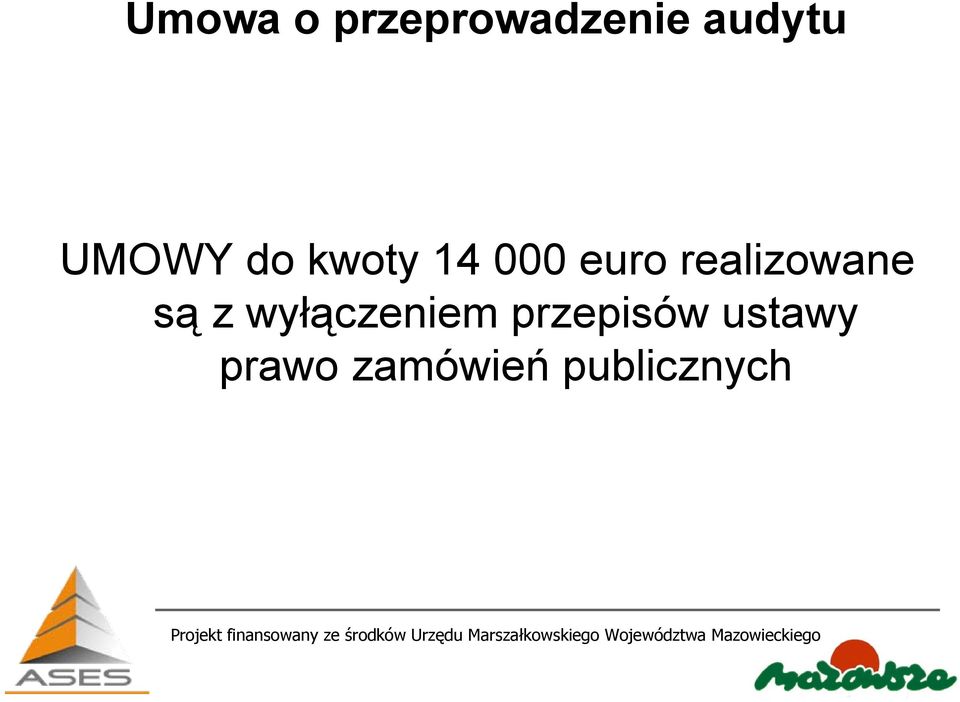 realizowane są z wyłączeniem