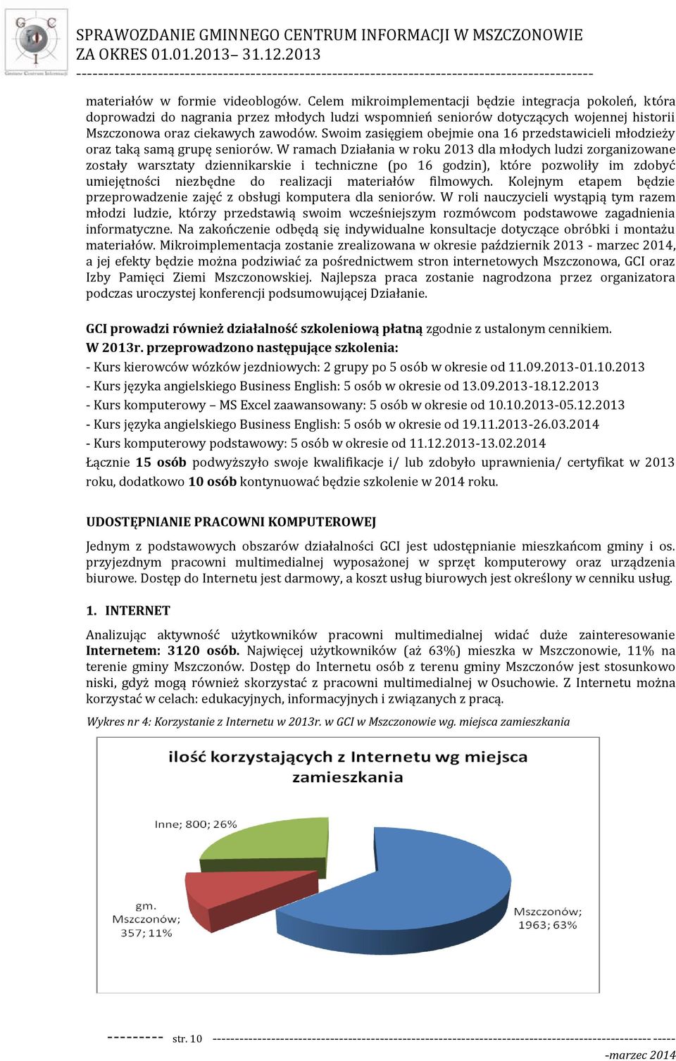 Swoim zasięgiem obejmie ona 16 przedstawicieli młodzieży oraz taką samą grupę seniorów.