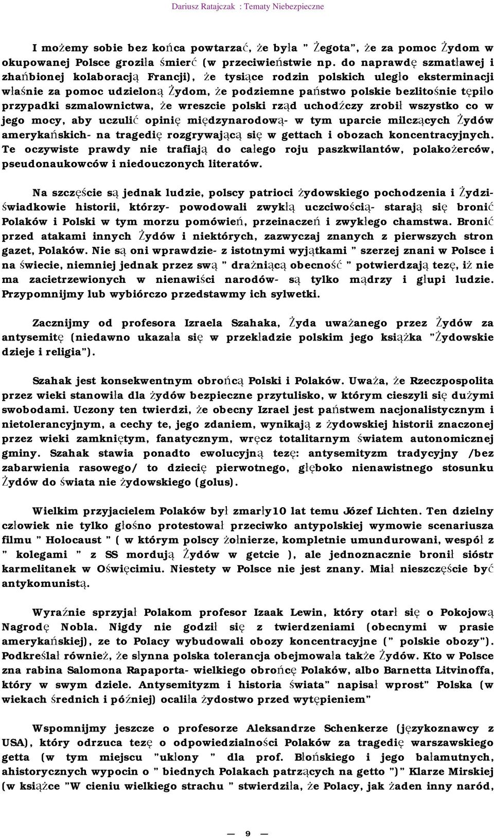 szmalownictwa, e wreszcie polski rz d uchod czy zrobi wszystko co w jego mocy, aby uczuli opini mi dzynarodow - w tym uparcie milcz cych ydów ameryka skich- na tragedi rozgrywaj c si w gettach i