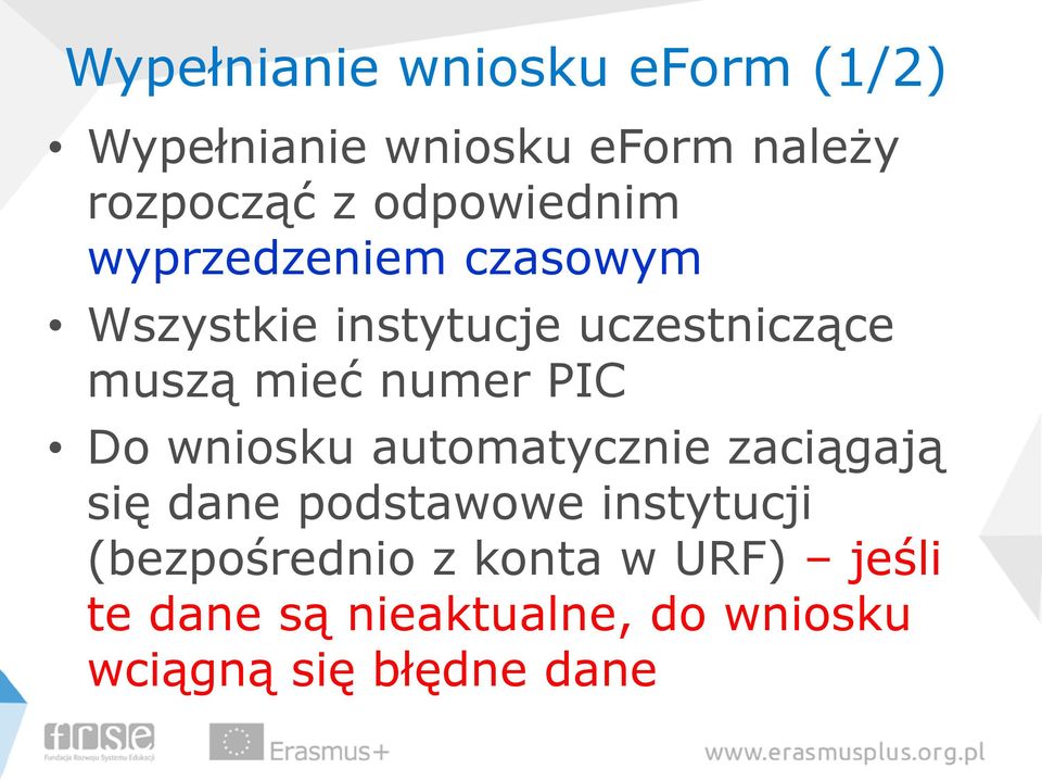 numer PIC Do wniosku automatycznie zaciągają się dane podstawowe instytucji