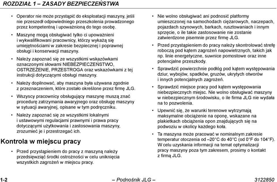 Należy zapoznać się ze wszystkimi wskazówkami oznaczonymi słowami NIEBEZPIECZEŃSTWO, OSTRZEŻENIE, PRZESTROGA oraz wskazówkami z tej instrukcji dotyczącymi obsługi maszyny.