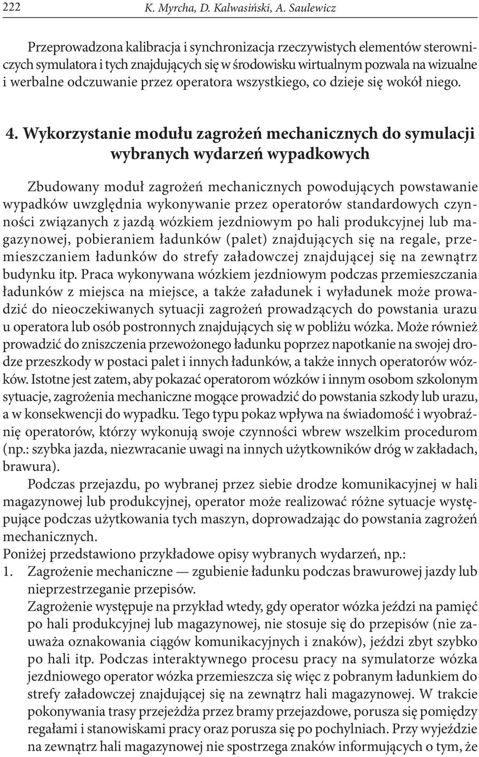 operatora wszystkiego, co dzieje się wokół niego. 4.